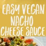 Easy Vegan Nacho Cheese Sauce: Made with cashews, this vegan nacho cheese sauce is a cinch to make, healthy and kid-friendly!