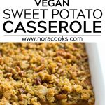 Vegan Sweet Potato Casserole - Nora Cooks