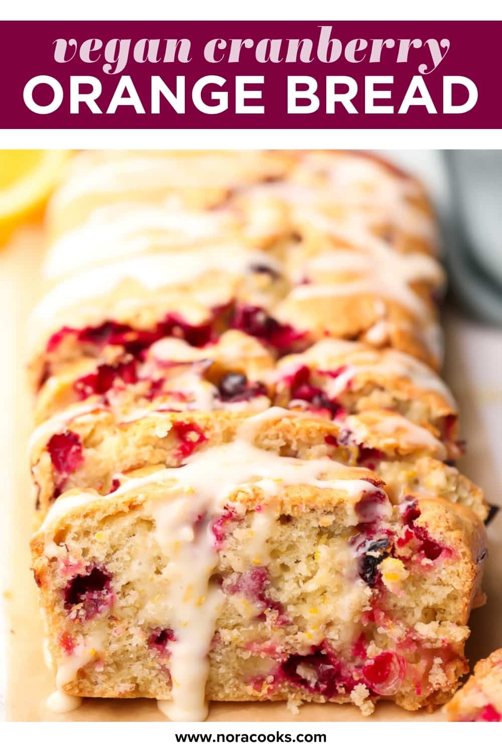 Cranberry Orange Bread - Nora Cooks